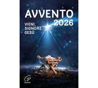 Avvento 2026. Vieni, Signore Gesù. Ediz. a colori