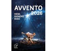 Avvento 2026. Vieni, Signore Gesù. Ediz. a colori