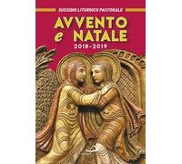 Avvento e Natale 2018-2019. Sussidio liturgico-pastorale