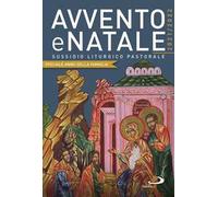 Avvento e Natale 2021-2022. Sussidio liturgico pastorale. Speciale anno della famiglia