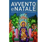 Avvento e Natale 2023/2024. Sussidio liturgico pastorale