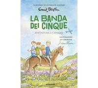 Avventura a cavallo. La banda dei cinque. Vol. 13 - Blyton Enid