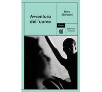 Avventura dell'uomo [Paperback] Scanziani, Piero