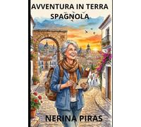 AVVENTURA IN TERRA SPAGNOLA: RACCONTO DEL MIO VIAGGIO E ALTRO