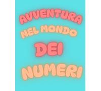 AVVENTURA NEL MONDO DEI NUMERI