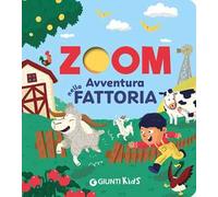 Avventura nella fattoria. Zoom. Ediz. a colori