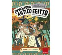 Avventura nell'antico Egitto. Gli storianauti