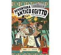 Avventura nell'antico Egitto. Gli storianauti
