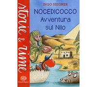 Avventura sul Nilo. Nocedicocco. Ediz. a colori