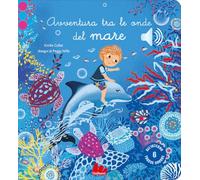 Avventura tra le onde del mare. Ediz. a colori