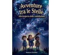 Avventura tra le stelle: alla scoperta delle costellazioni