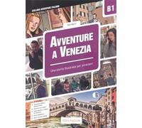 Avventure A Venezia B1 Una Storia illustrata per stranieri
