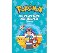Avventure ad Alola. Il romanzo. Pokémon