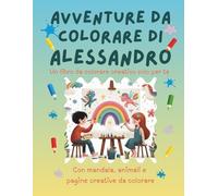 Avventure da colorare di Alessandro - libro da colorare personalizzato: Libro per bambini con animali, natura, mandala e pagine interattive | 32 ... | Personalizzato con il nome Alessandro