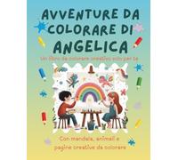 Avventure da colorare di Angelica - libro da colorare personalizzato: Libro per bambini con animali, natura, mandala e pagine interattive | 32 pagine ... disegno | Personalizzato con il nome Angelica