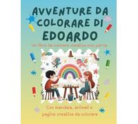Avventure da colorare di Edoardo - libro da colorare personalizzato: Libro per bambini con animali, natura, mandala e pagine interattive | 32 pagine ... disegno | Personalizzato con il nome Edoardo