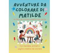 Avventure da colorare di Matilde - libro da colorare personalizzato: Libro per bambini con animali, natura, mandala e pagine interattive | 32 pagine ... disegno | Personalizzato con il nome Matilde