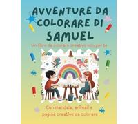 Avventure da colorare di Samuel - libro da colorare personalizzato: Libro per bambini con animali, natura, mandala e pagine interattive | 32 pagine di divertimento creativo e disegno | Personalizzato con il nome Samuel