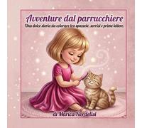 Avventure dal parrucchiere: Una dolce storia da colorare tra spazzole, sorrisi e prime lettere