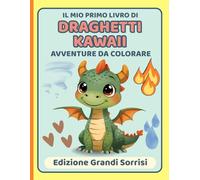 Avventure dei Draghetti Kawaii: Libro da colorare e attività per bambini 3-10 anni