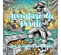 Avventure dei Pirati: Libro da Colorare per Bambini