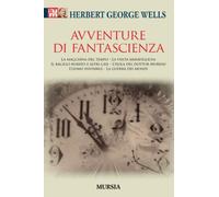 Avventure di fantascienza: La macchina del tempo-La visita meravigliosa-Il bacillo rubato e altri casi-L'isola del dottor Moreau-L'uomo invisibile-La guerra dei mondi
