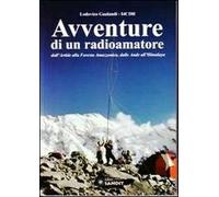 Avventure di un radioamatore dall'Artide alla foresta amazzonica, dalle Ande all'Himalaya