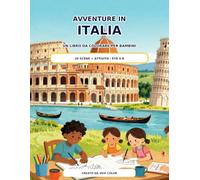 AVVENTURE IN ITALIA: UN LIBRO DA COLORARE PER BAMBINI