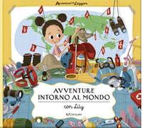Avventure intorno al mondo con Lily. Avventure da leggere