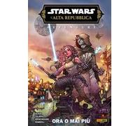 Avventure. L'Alta Repubblica. Star Wars. Fase 3. Vol. 1: Ora o mai più