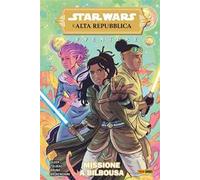 Avventure. L'Alta Repubblica. Star Wars. Vol. 2: Missione a Bilbousa.