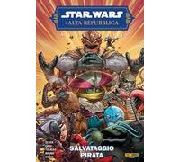 Avventure. L'Alta Repubblica. Star Wars. Vol. 2: Salvataggio pirata
