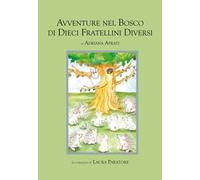 Avventure nel bosco di dieci fratellini diversi