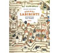 Avventure nel tempo. Grandi labirinti