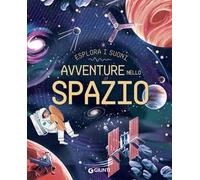 Avventure nello spazio. Ediz. a colori