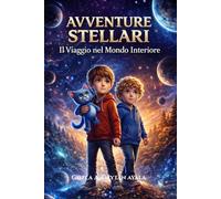 Avventure Stellari: Il Viaggio nel Mondo Interiore: 1