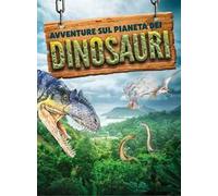 Avventure sul pianeta dei dinosauri