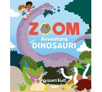Avventure tra i dinosauri. Zoom. Ediz. a colori