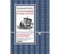 Avventurieri in terre lontane. I grandi viaggi esplorativi e la comprensione del mondo nell'antichità