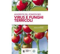 Avversità del pomodoro. Virus e funghi terricoli