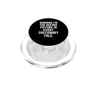 avvertimento im the before picture in ogni racconto di ammonimento Divertente PopSockets PopGrip per MagSafe