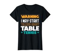 Avvertimento Posso iniziare a parlare di ping pong da ping pong Maglietta