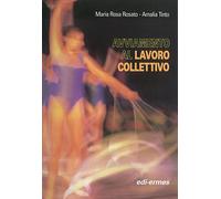 Avviamento al lavoro collettivo. Con videocassetta