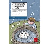 Avviamento alla comprensione del testo. Attività sulle competenze di base per la scuola primaria