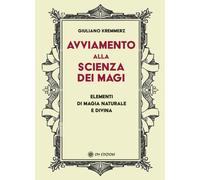 Libri Giuliano Kremmerz - Avviamento Alla Scienza Dei Magi