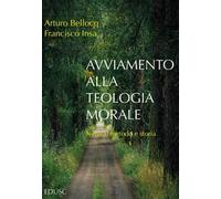 Avviamento alla teologia morale. Natura, metodo e storia