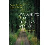 Avviamento alla teologia morale. Natura, metodo e storia