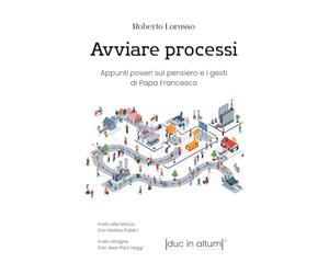 Avviare processi: Appunti poveri sul pensiero e i gesti di Papa Francesco