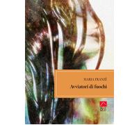 Avviatori di fuochi - Franzè Maria