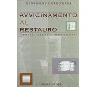 Avvicinamento al restauro. Teoria, storia, monumenti
